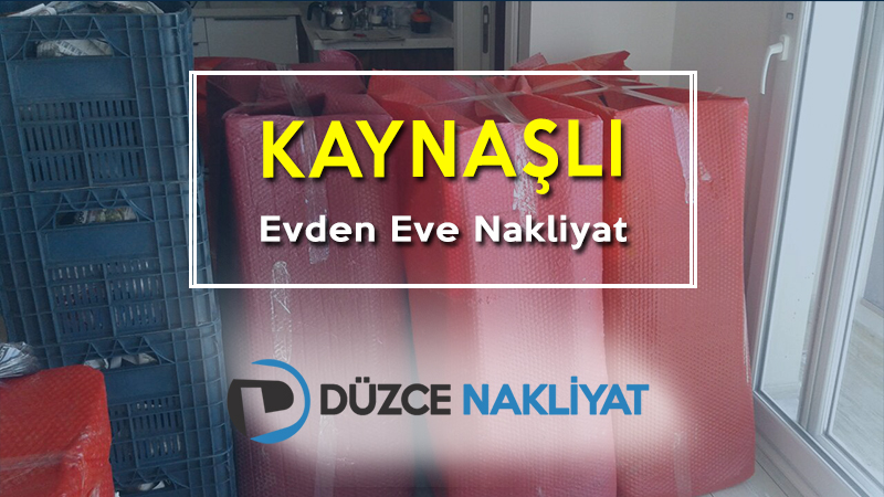 Kaynaşlı Evden Eve Nakliyat